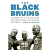 The Black Bruins: The Remarkable Lives of Ucla's Jackie Robinson, Woody Strode, Tom Bradley, Kenny Washington, and Ray Bartlett - Hardcover