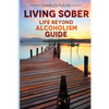 Living Sober: Life Beyond Alcoholism Guide - Paperback