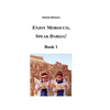 Enjoy Morocco, Speak Darija! Book 1: Moroccan Dialectal Arabic - Advanced Course of Darija - Paperback