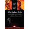 His Broken Body: Understanding and Healing the Schism Between the Roman Catholic and Eastern Orthodox Churches - Paperback
