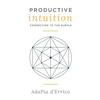 Productive Intuition: Connecting To The Subtle - Paperback