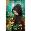 Escaping Gardenia - Hardcover