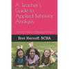 A Teacher's Guide to Applied Behavior Analysis: Classroom Solutions for Maladaptive Behavior - Paperback