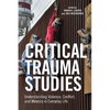 Critical Trauma Studies: Understanding Violence, Conflict and Memory in Everyday Life - Paperback