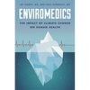 Enviromedics: The Impact of Climate Change on Human Health - Paperback