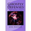 Ghostly Defenses: A Sensitive's Guide for Protection - Paperback