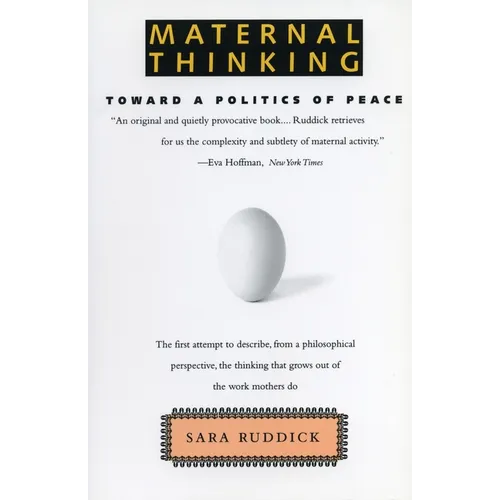 Maternal Thinking: Toward a Politics of Peace - Paperback
