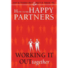 How to Be Happy Partners: : Working it out Together - Paperback