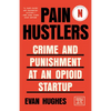 Pain Hustlers: Crime and Punishment at an Opioid Startup Originally published as The Hard Sell - Paperback