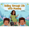 Rolling Through Life With Mommy - Hardcover