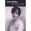 Lois Weber: Interviews - Paperback