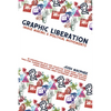 Graphic Liberation: Image Making and Political Movements - Paperback
