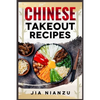Chinese Takeout Recipes: Recipes Inspired by Chinese Takeout That You Can Make at Home (2022 Guide for Beginners) - Paperback