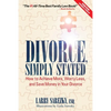 Divorce, Simply Stated (2nd ed.): How to Achieve More, Worry less and Save Money in Your Divorce - Paperback