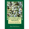 Grovedaughter Witchery: Practical Spellcraft - Paperback