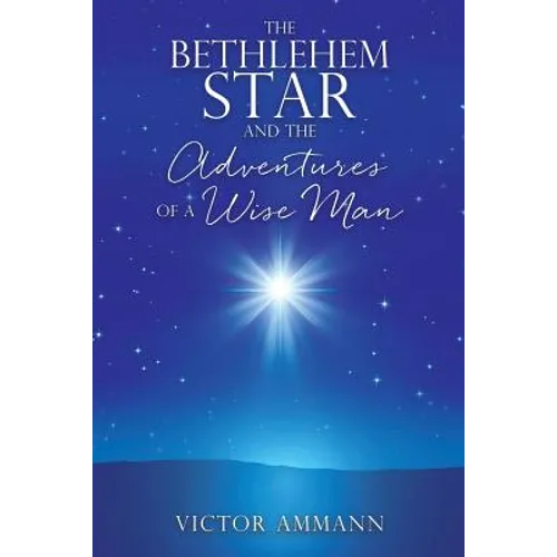 The BETHLEHEM STAR and THE ADVENTUIRES OF A WISE MAN - Paperback