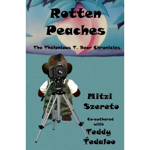 Rotten Peaches (The Thelonious T. Bear Chronicles) - Paperback