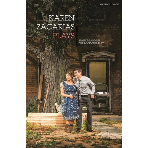 Karen Zacarías: Plays One: Native Gardens; The Book Club Play; Destiny of Desire - Paperback