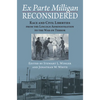 Ex Parte Milligan Reconsidered: Race and Civil Liberties from the Lincoln Administration to the War on Terror - Hardcover