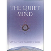 The Quiet Mind: Sayings of White Eagle - Hardcover