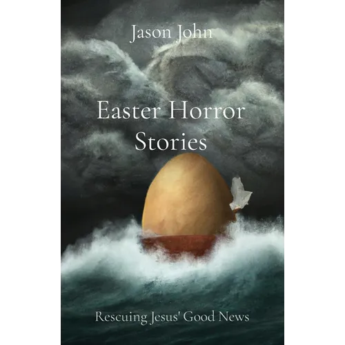 Easter Horror Stories: Rescuing Jesus' Good News - Paperback
