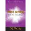 Three Fathers: God, You, Grandfather: A Dad's Devotional - Paperback