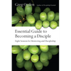 Essential Guide to Becoming a Disciple: Eight Sessions for Mentoring and Discipleship - Paperback