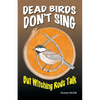 Dead Birds Don't Sing But Witching Rods Talk - Paperback