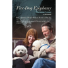 Five-Dog Epiphany: How a Quintet of Badass Bichons Retrieved Our Joy - Hardcover