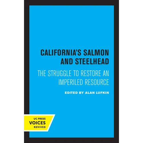 California's Salmon and Steelhead: The Struggle to Restore an Imperiled Resource - Paperback
