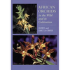African Orchids in the Wild and in Cultivation - Paperback