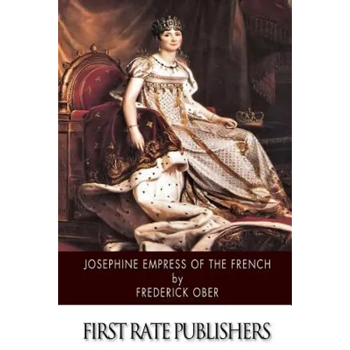 Josephine Empress of the French - Paperback