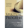 Spiritual Progress: Five Inspiring Essays by Mystical Thinkers of the 17th Century - Paperback