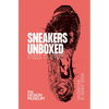 Sneakers Unboxed: Studio to Street - Paperback