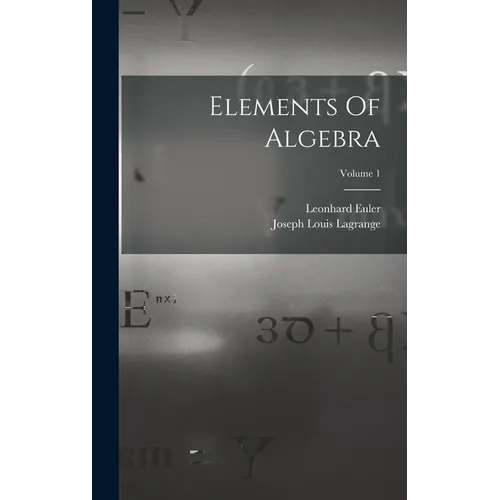 Elements Of Algebra; Volume 1 - Hardcover