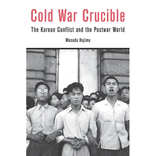 Cold War Crucible: The Korean Conflict and the Postwar World - Hardcover