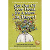 Get Out Of Your Head, It's a Mess In There!: 101 Simple Aphorisms for Better Thinking and Living - Paperback