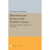 Platonism and Poetry in the Twelfth Century: The Literary Influence of the School of Chartres - Paperback