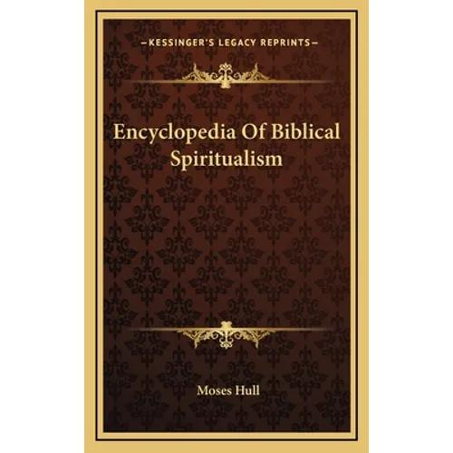 Encyclopedia Of Biblical Spiritualism - Hardcover