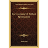 Encyclopedia Of Biblical Spiritualism - Hardcover