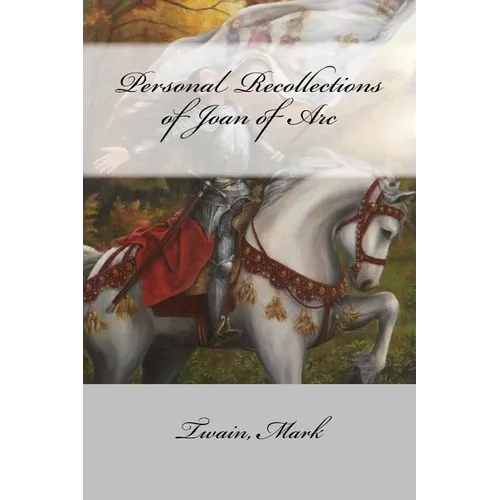 Personal Recollections of Joan of Arc - Paperback
