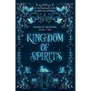 Kingdom of Spirits - Hardcover
