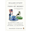 Killer Stuff and Tons of Money: An Insider's Look at the World of Flea Markets, Antiques, and Collecting - Paperback