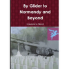 By Glider to Normandy and Beyond - Paperback