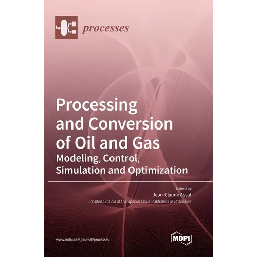 Processing and Conversion of Oil and Gas: Modeling, Control, Simulation and Optimization - Hardcover