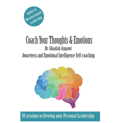 Coach Your Thoughts and Emotions: Awareness and Emotional Intelligence Self Coaching - Paperback