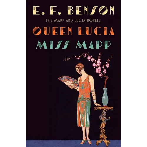 Queen Lucia & Miss Mapp: The Mapp & Lucia Novels - Paperback