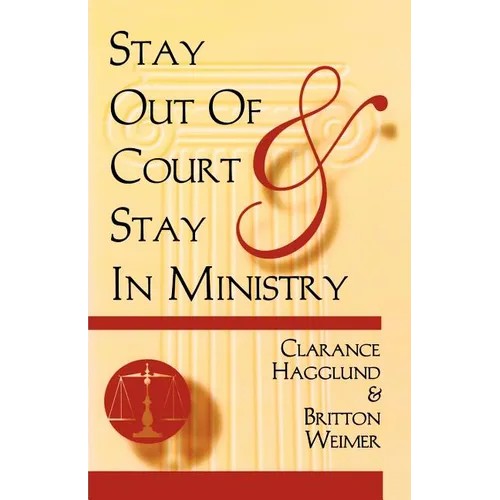 Stay Out of Court and Stay in Ministry - Paperback