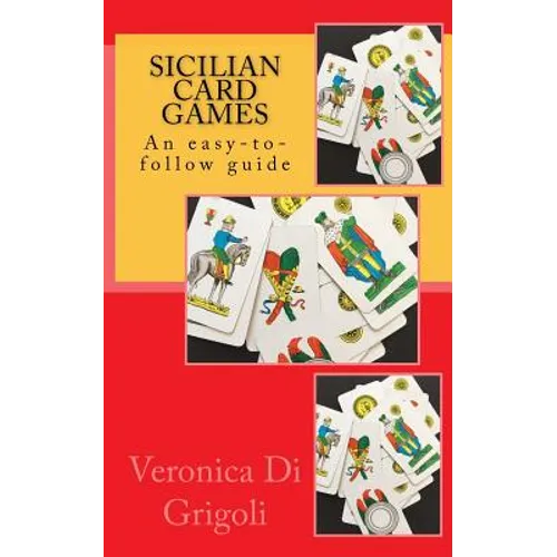 Sicilian Card Games: An easy-to-follow guide - Paperback