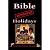 Bible Approved Holidays: Ending Pagan Rituals: Ending Pagan Rituals - Paperback
